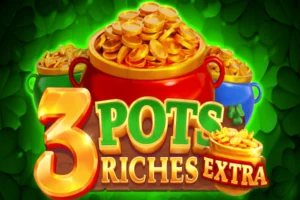 3 pots riches extra